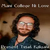 About Mani College Ni Love  (feat. Nihal Sonawane ) Song